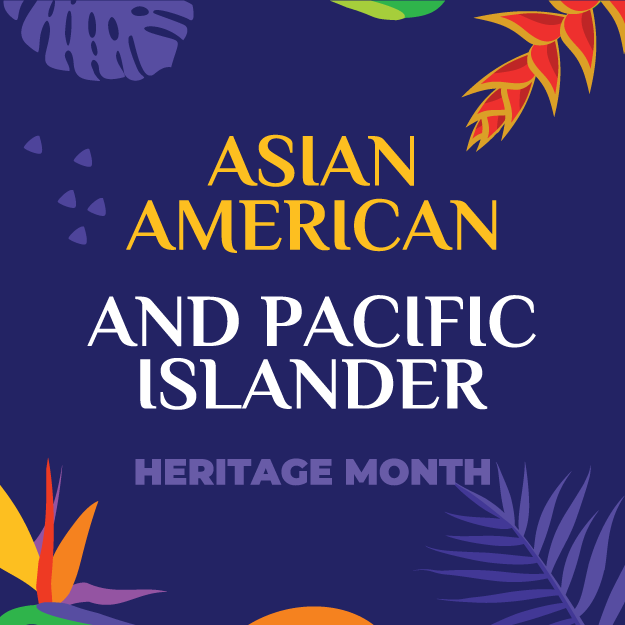 Asian American and Pacific Islander Heritage Month