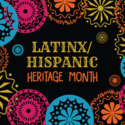 Latinx Hispanic Heritage Month