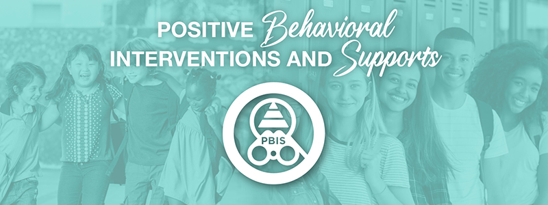 Positive Behavioral Interventions and Supports. PBIS