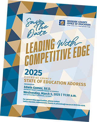 Leading with Competitive Edge. 2025 Riverside County State of Education Address Save the Date Flyer