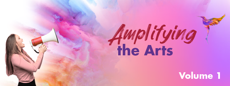 Amplifying the Arts Volume1