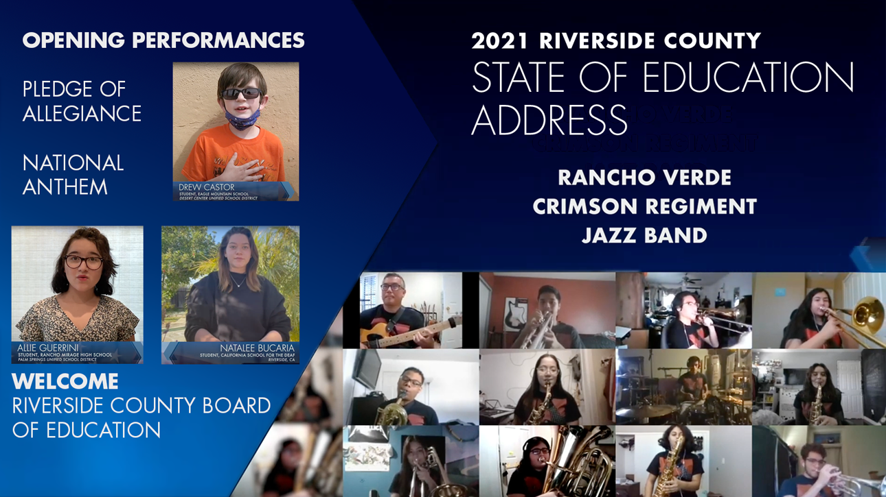 Opening Performances 2021 State of Education Address. Pledge of Allegiance, National Anthem, Rancho Verde Crimson Regiment, and Welcome Riverside County Board of Education