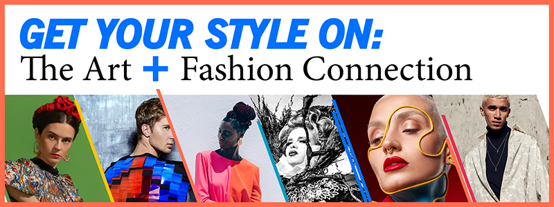 Get Your Style On: The Art + Fashion Connection