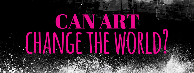 Can Art Change The World?